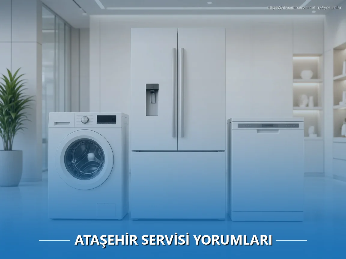 Ataşehir Beyaz Eşya Servisi Yorumları